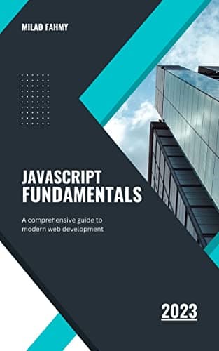 Javascript fundamental: A comprehensive guide to modern development